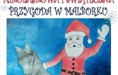 Mikołajkowa i Świąteczna Przygoda w Malborku
