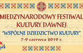 Międzynarodowy Festiwal Kultury Dawnej 7-9 czerwca 2019