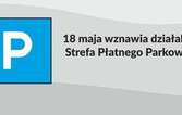 18 maja ponownie uruchomiona zostanie Strefa Płatnego Parkowania