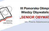 III Pomorska Olimpiada Wiedzy Obywatelskiej „Senior Obywatel” im. Pawła Adamowicza