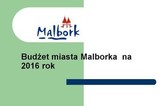 Rada Miasta Malborka uchwaliła budżet na 2016 rok