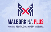 Program Rewitalizacji dla Miasta Malborka na lata 2017-2023 MALBORK na + uzyskał pozytywną ocenę i został wpisany do Wykazu Programów rewitalizacji gmin województwa pomorskiego