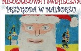 Mikołajkowa i Świąteczna Przygoda w Malborku 2017